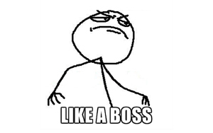 Like a boss
